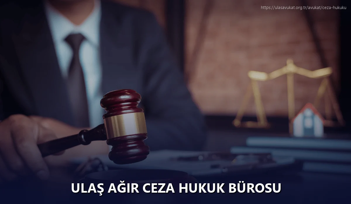 Ulaş Ağır Ceza Hukuk Bürosu
