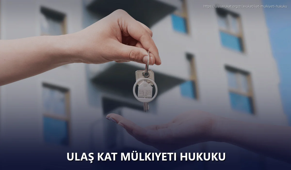 Ulaş Kat Mülkiyeti Hukuku